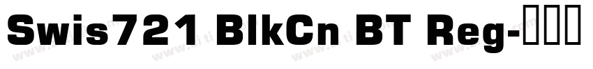 Swis721 BlkCn BT Reg字体转换